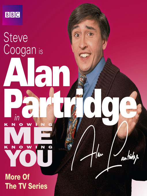 Title details for Knowing Me, Knowing You with Alan Partridge by Steve Coogan - Available